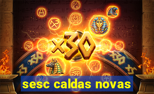 sesc caldas novas